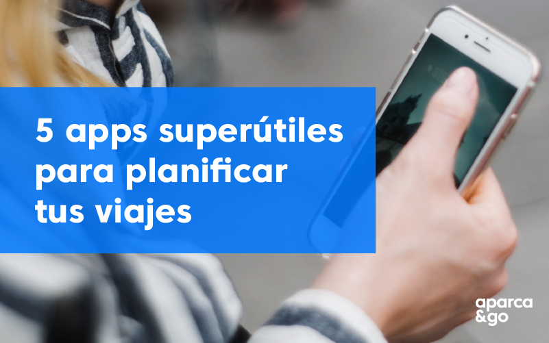 5 aplicacions superútils per planificar els teus viatges